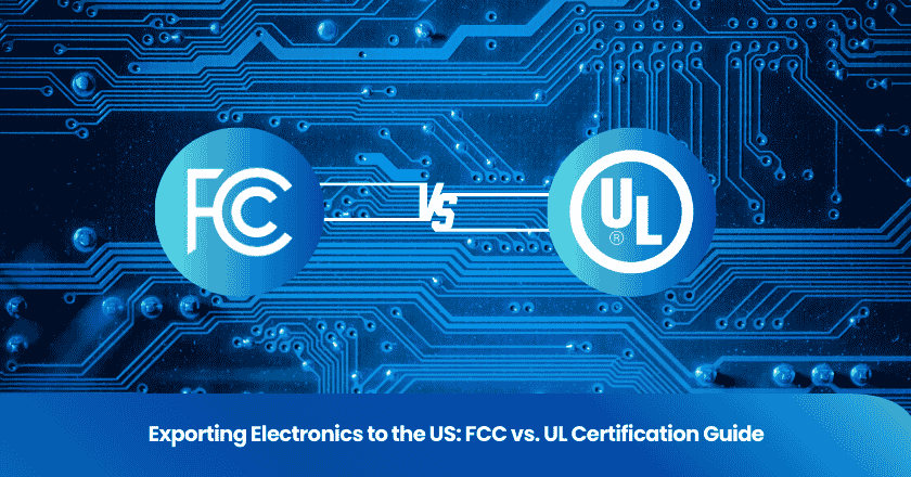 Exporting Electronics to the US: FCC vs. UL Certification Guide
